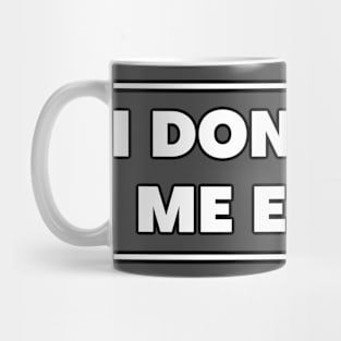 I don't like me either Mug